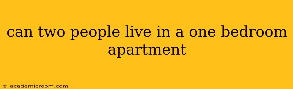 can two people live in a one bedroom apartment