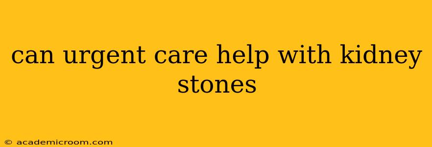 can urgent care help with kidney stones