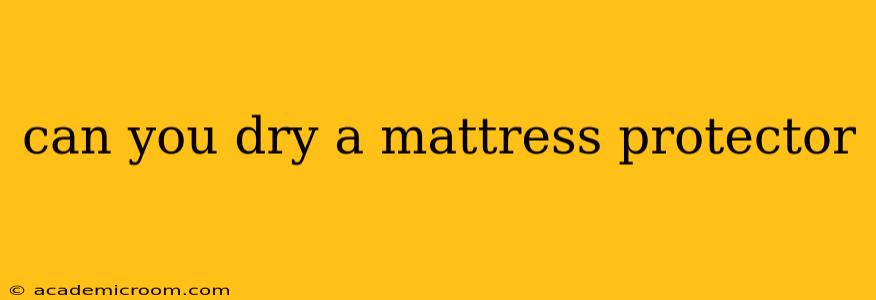 can you dry a mattress protector