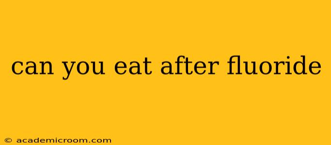 can you eat after fluoride