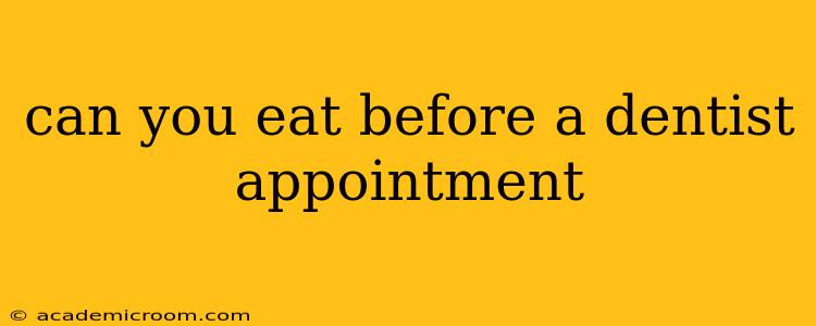 can you eat before a dentist appointment
