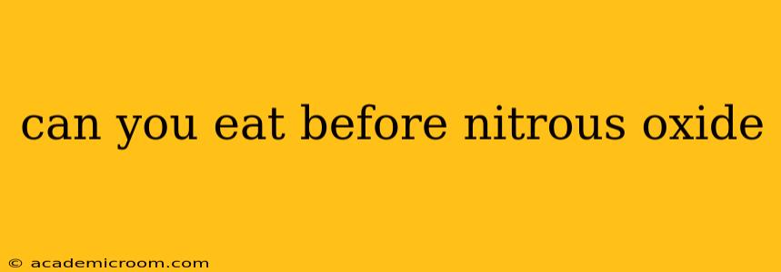 can you eat before nitrous oxide