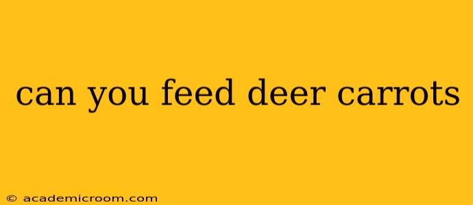 can you feed deer carrots