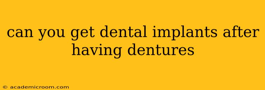 can you get dental implants after having dentures