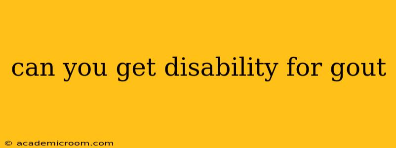 can you get disability for gout