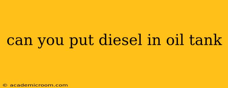 can you put diesel in oil tank