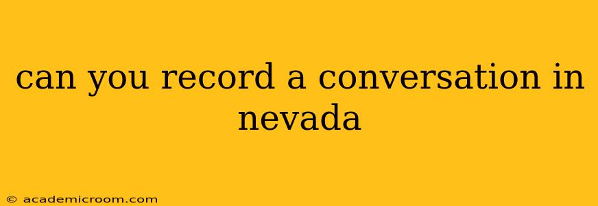 can you record a conversation in nevada
