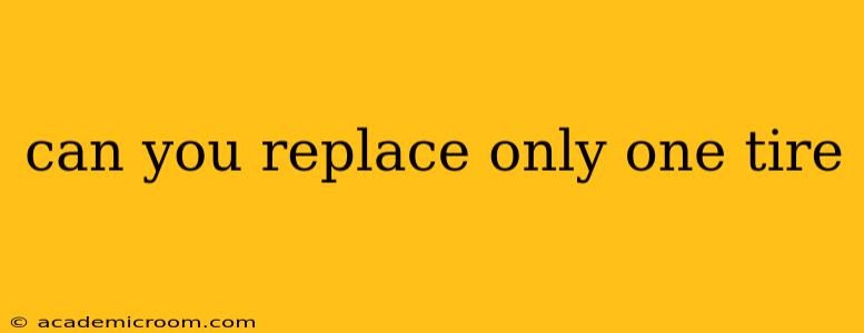 can you replace only one tire