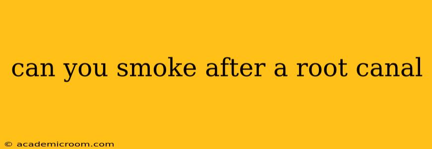 can you smoke after a root canal