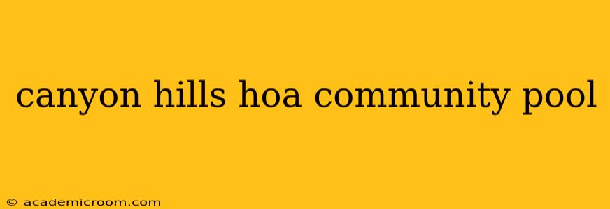 canyon hills hoa community pool