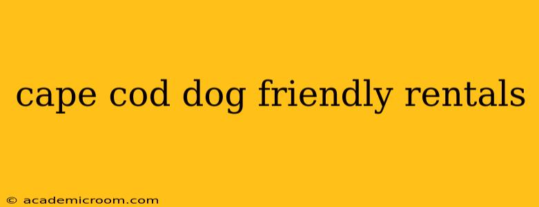 cape cod dog friendly rentals