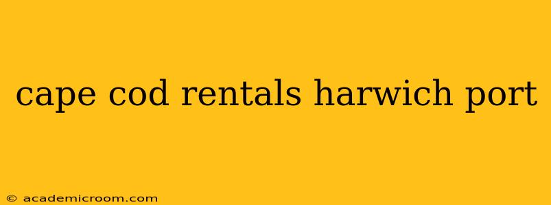 cape cod rentals harwich port