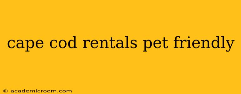cape cod rentals pet friendly