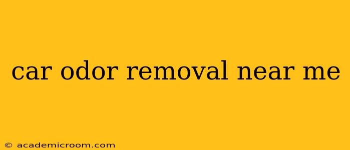 car odor removal near me
