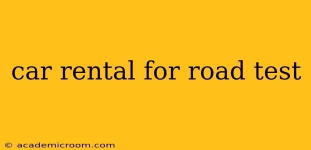 car rental for road test
