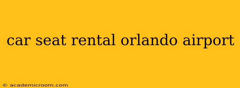 car seat rental orlando airport
