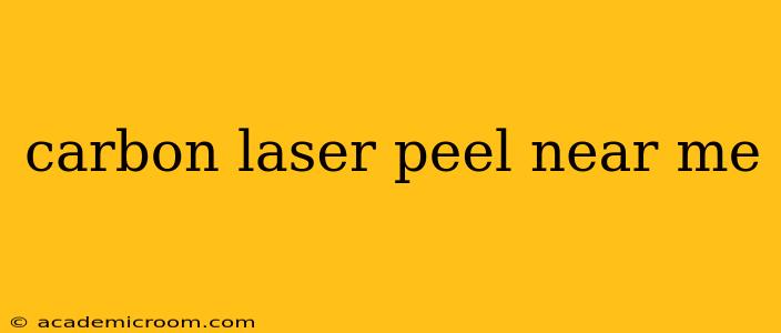 carbon laser peel near me