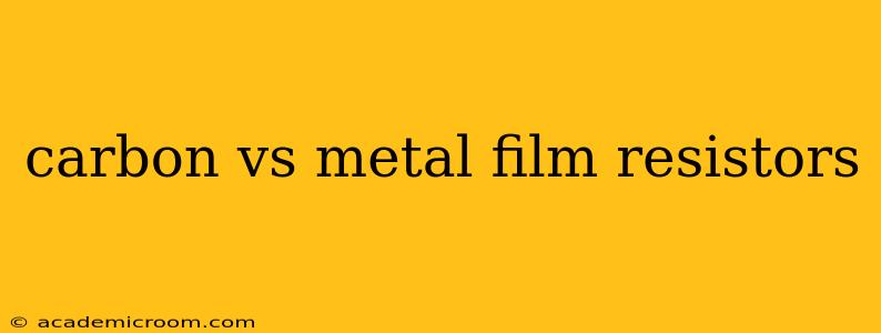 carbon vs metal film resistors