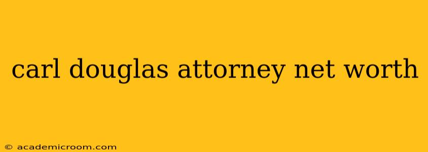 carl douglas attorney net worth