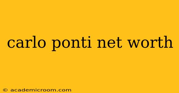 carlo ponti net worth