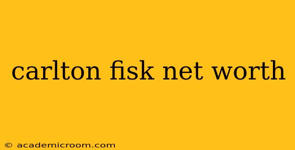 carlton fisk net worth