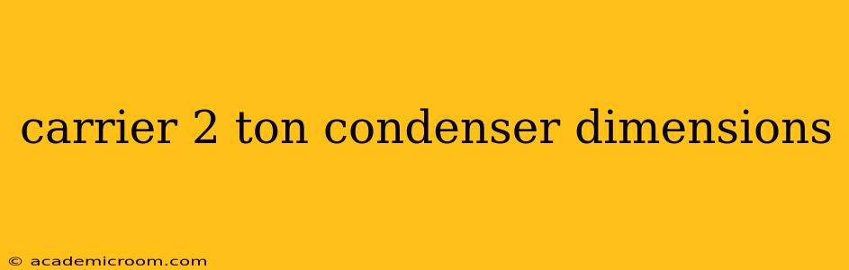 carrier 2 ton condenser dimensions