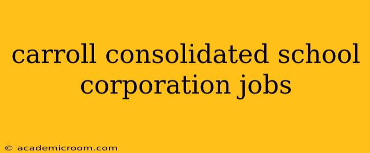carroll consolidated school corporation jobs