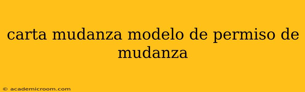 carta mudanza modelo de permiso de mudanza