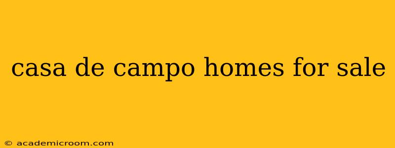 casa de campo homes for sale