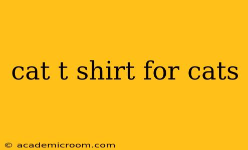 cat t shirt for cats