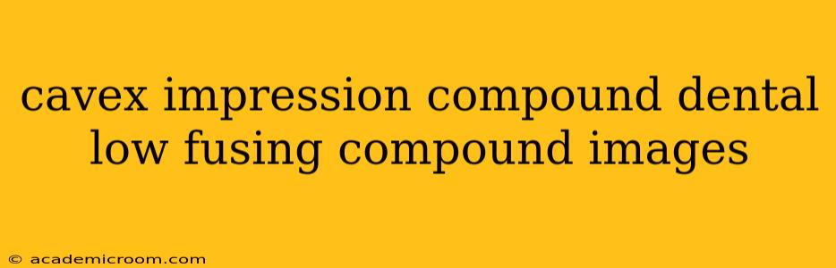 cavex impression compound dental low fusing compound images