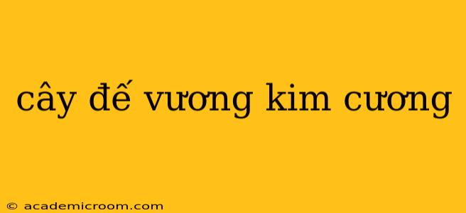 cây đế vương kim cương