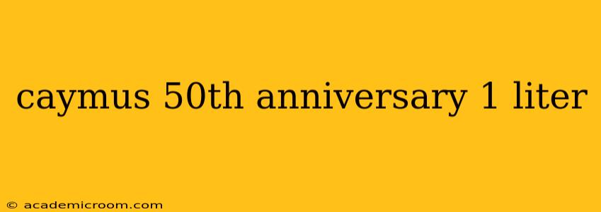 caymus 50th anniversary 1 liter
