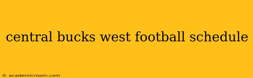 central bucks west football schedule