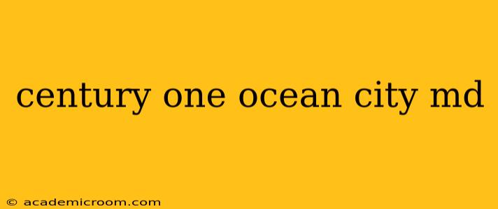 century one ocean city md