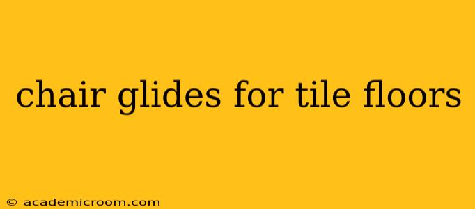 chair glides for tile floors
