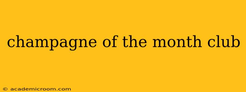 champagne of the month club