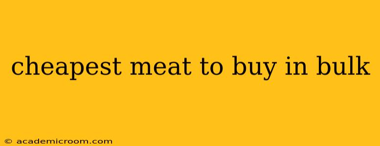 cheapest meat to buy in bulk