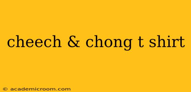 cheech & chong t shirt