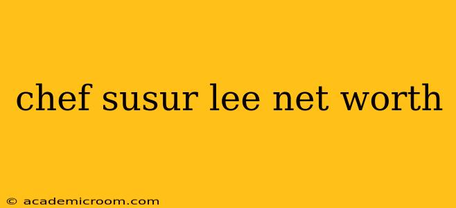chef susur lee net worth