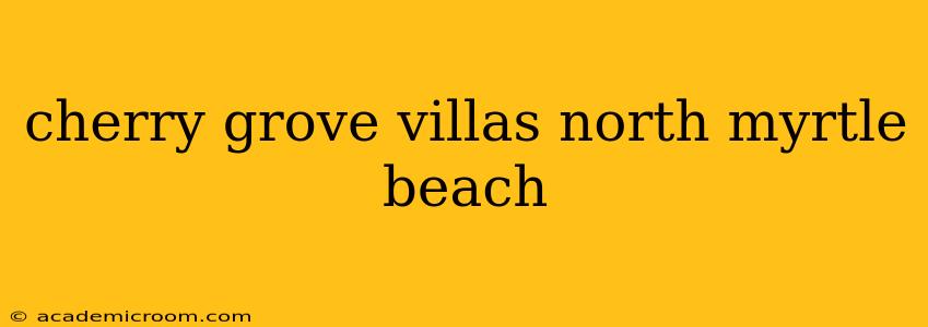 cherry grove villas north myrtle beach