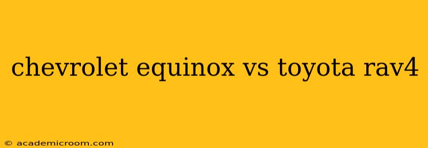 chevrolet equinox vs toyota rav4