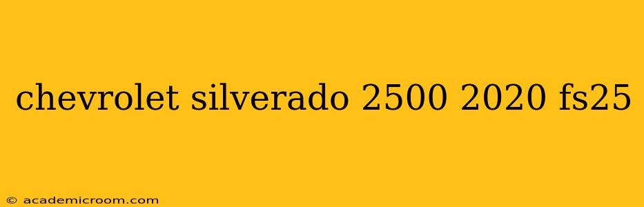 chevrolet silverado 2500 2020 fs25