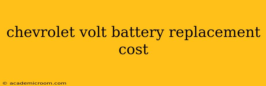 chevrolet volt battery replacement cost