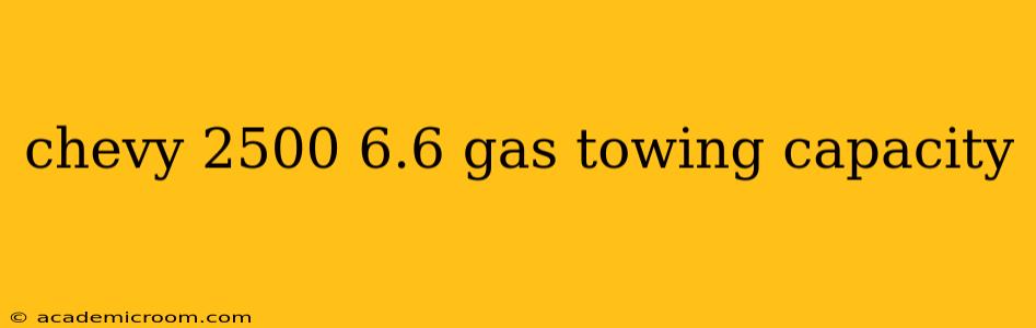 chevy 2500 6.6 gas towing capacity