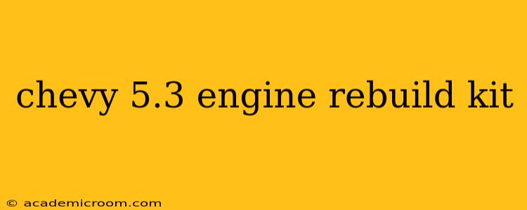 chevy 5.3 engine rebuild kit