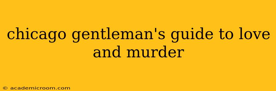 chicago gentleman's guide to love and murder