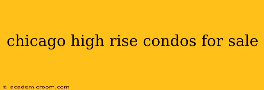 chicago high rise condos for sale