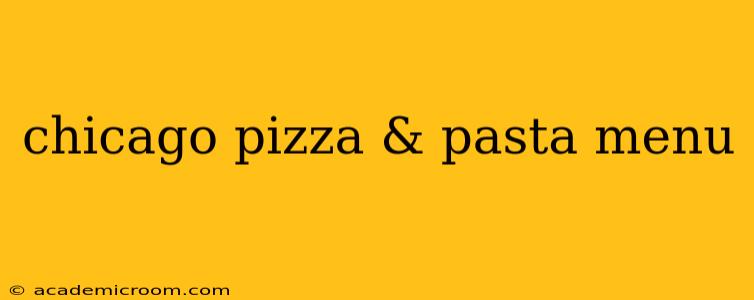 chicago pizza & pasta menu