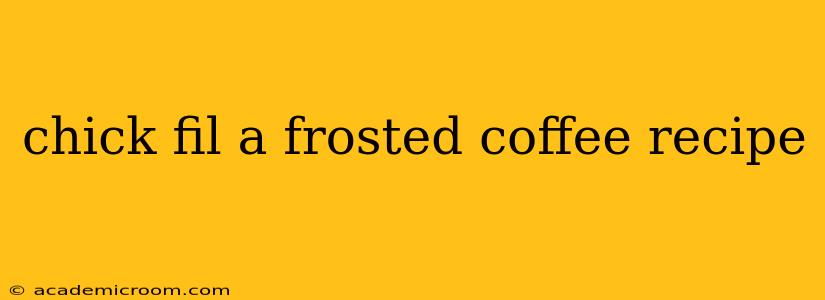 chick fil a frosted coffee recipe